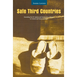 Safe Third Countries: Extending the EU Asylum and Immigration Policies to Central and Eastern Europe