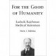 For the Good of Humanity: Ludwik Rajchman, Medical Statesman
