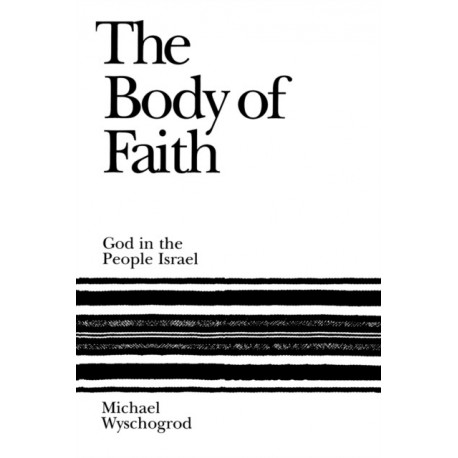 The Body of Faith: God in the People Israel