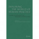 Exploring the World of Human Practice: Readings in and about the Philosophy of Aurel Kolnai