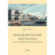 Hungarian Culture and Politics in the Habsburg Monarchy 1711-1848