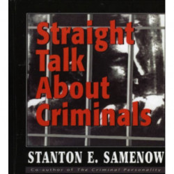 Straight Talk about Criminals: Understanding and Treating Antisocial Individuals