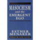Masochism and the Emergent Ego