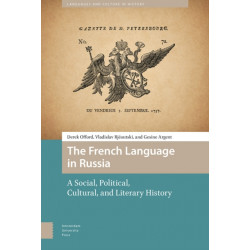 The French Language in Russia: A Social, Political, Cultural, and Literary History