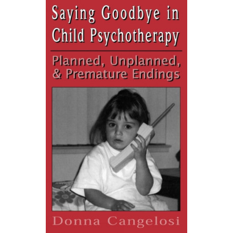 Saying Goodbye in Child Psycho (Child Therapy Series)