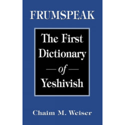 Frumspeak: The First Dictionary of Yeshivish