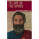 To Live in the Spirit: Paul and the Spirit of God