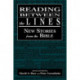 Reading Between the Lines: New Stories from the Bible