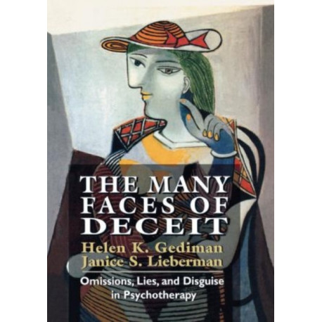 The Many Faces of Deceit: Omissions, Lies, and Disguise in Psychotherapy