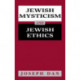 Jewish Mysticism and Jewish Ethics
