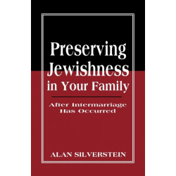 Preserving Jewishness in Your Family: After Intermarriage Has Occurred