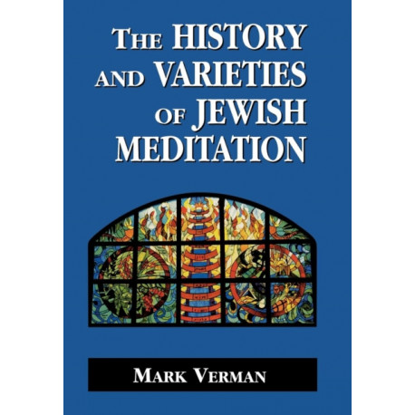 The History and Varieties of Jewish Meditation