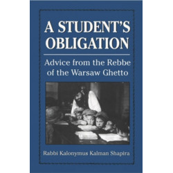 A Student's Obligation: Advice from the Rebbe of the Warsaw Ghetto