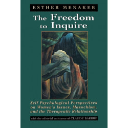 The Freedom to Inquire: Self Psychological Perspectives on Women's Issues, Masochism, and the Therapeutic Relationship