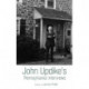John Updike's Pennsylvania Interviews