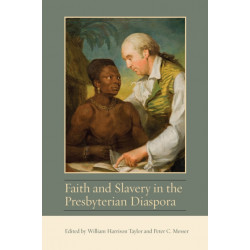 Faith and Slavery in the Presbyterian Diaspora