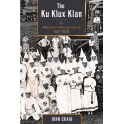 The Ku Klux Klan in Western Pennsylvania, 1921–1928