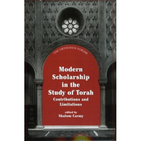Modern Scholarship in the Study of Torah