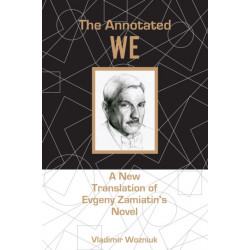 The Annotated We: A New Translation of Evgeny Zamiatin’s Novel