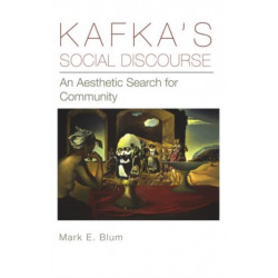 Kafka's Social Discourse: An Aesthetic Search for Community