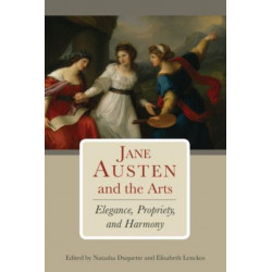 Jane Austen and the Arts: Elegance, Propriety, and Harmony