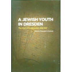 A Jewish Youth in Dresden: The Diary of Louis Lesser, 1833–1837