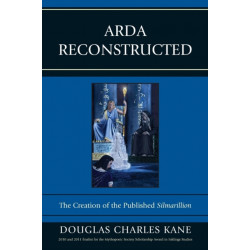 Arda Reconstructed: The Creation of the Published Silmarillion