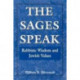 The Sages Speak: Rabbinic Wisdom and Jewish Values