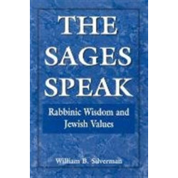 The Sages Speak: Rabbinic Wisdom and Jewish Values
