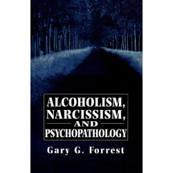 Alcoholism, Narcissism, and Psychopathology