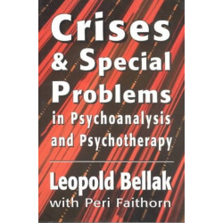 Crises & Special Problems in Psychoanalysis & Psychotherapy. (The Master Work Series)