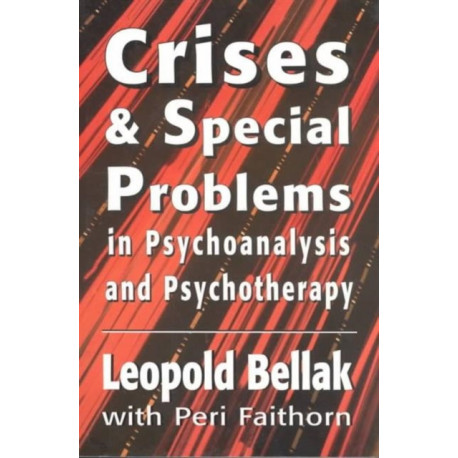 Crises & Special Problems in Psychoanalysis & Psychotherapy. (The Master Work Series)