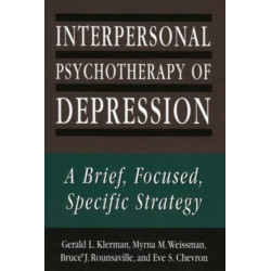 Interpersonal Psychotherapy of Depression: A Brief, Focused, Specific Strategy