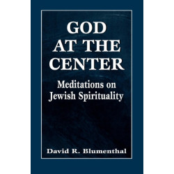 God at the Center: Meditations on Jewish Spirituality