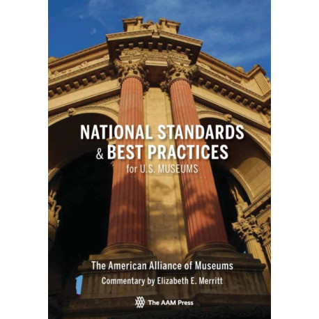National Standards and Best Practices for U.S. Museums