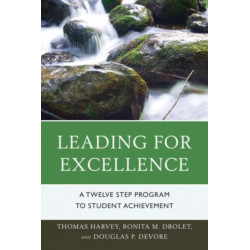 Leading for Excellence: A Twelve Step Program to Student Achievement