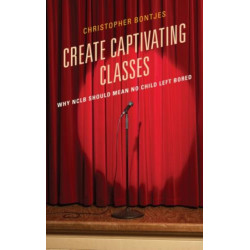 Create Captivating Classes: Why NCLB Should Mean No Child Left Bored
