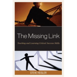 The Missing Link: Teaching and Learning Critical Success Skills