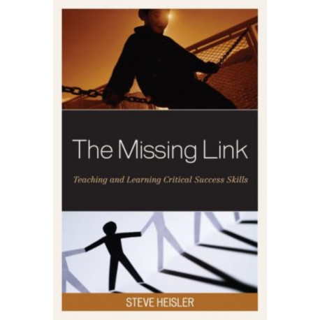 The Missing Link: Teaching and Learning Critical Success Skills