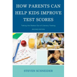 How Parents Can Help Kids Improve Test Scores: Taking the Stakes Out of Literacy Testing