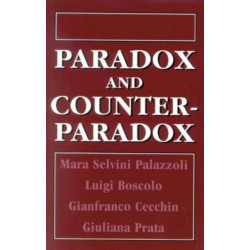 Paradox and Counterparadox: A New Model in the Therapy of the Family in Schizophrenic Transaction