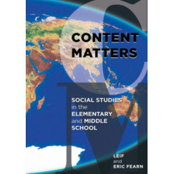 Content Matters: Social Studies in the Elementary and Middle School