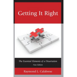 Getting It Right: The Essential Elements of a Dissertation