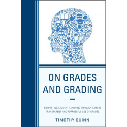 On Grades and Grading: Supporting Student Learning through a More Transparent and Purposeful Use of Grades
