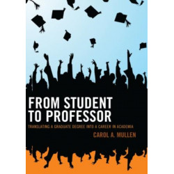 From Student to Professor: Translating a Graduate Degree into a Career in Academia