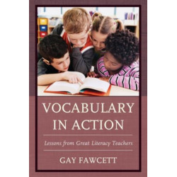 Vocabulary in Action: Lessons from Great Literacy Teachers