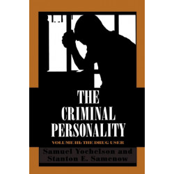 The Criminal Personality: The Drug User, Volume III