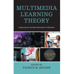 Multimedia Learning Theory: Preparing for the New Generation of Students