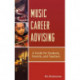 Music Career Advising: A Guide for Students, Parents, and Teachers