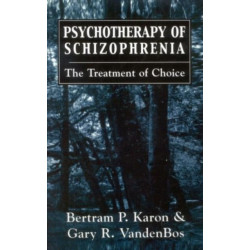 Psychotherapy of Schizophrenia: The Treatment of Choice